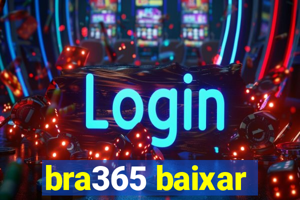 bra365 baixar